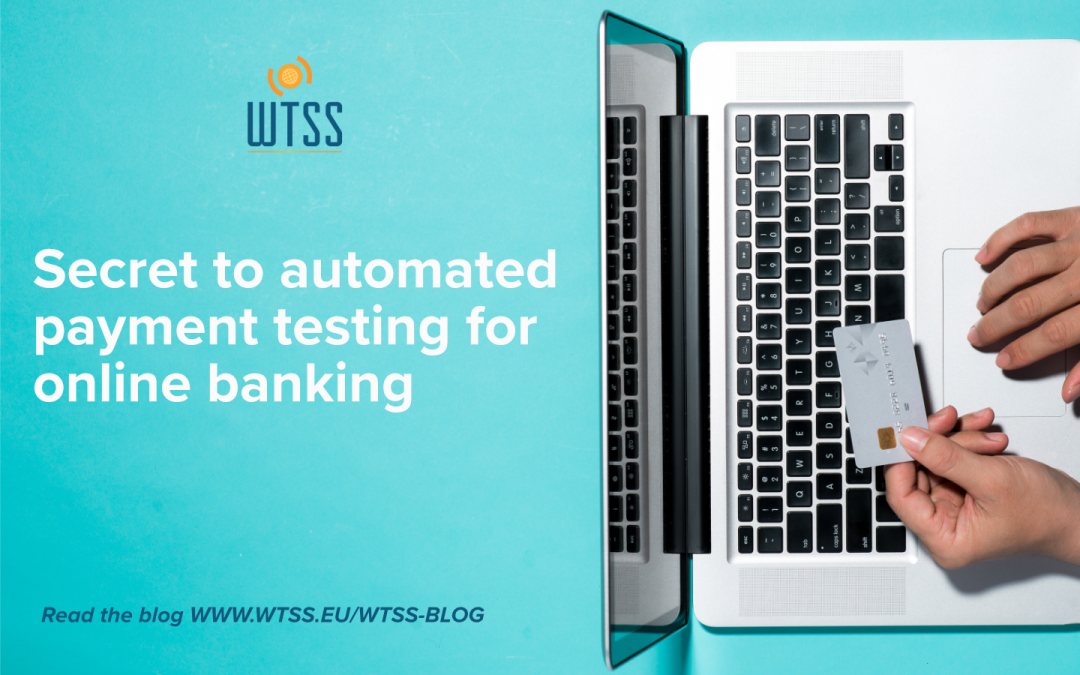 Secret to automated payments testing in online banking